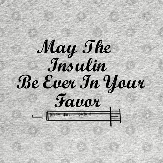 May The Insulin Be Ever In Your Favor by CatGirl101